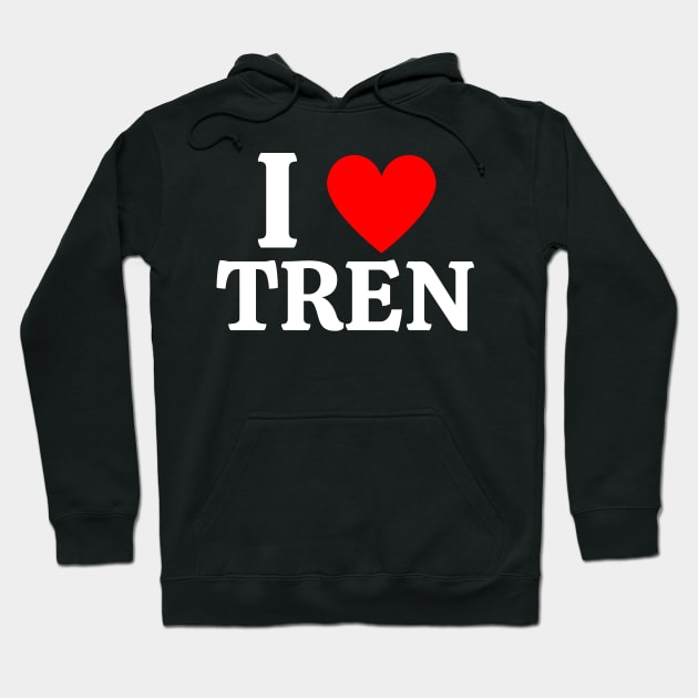 I Love Tren Bodybuilding Hoodie by AniTeeCreation